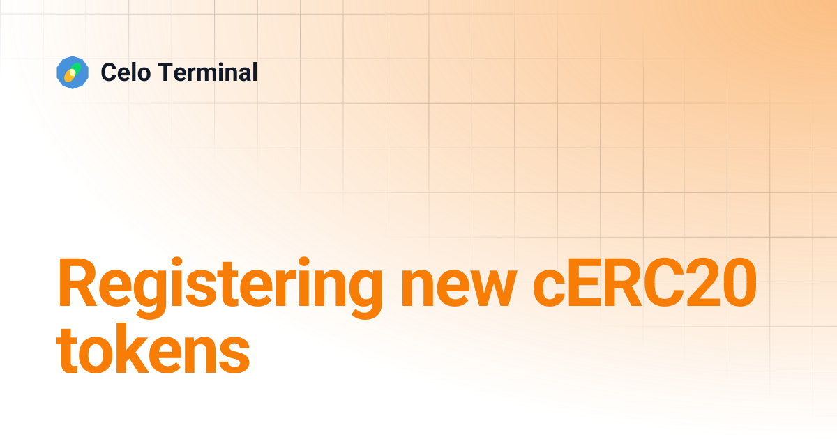 Registering new cERC20 tokens | Celo Terminal